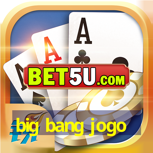 big bang jogo